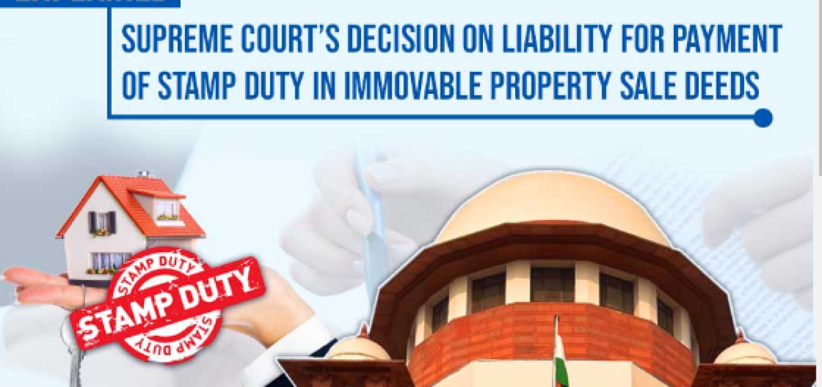 Explained| Supreme Court’s decision on Liability for payment of Stamp Duty in Immovable Property Sale Deeds