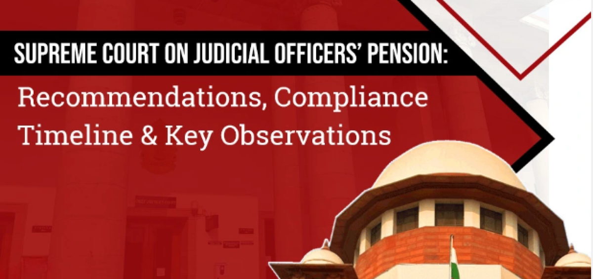Supreme Court on Judicial Officers’ pension: Recommendations, Compliance Timeline and Key Observations